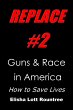 Replace #2: Guns & Race in America: How... - Bild 1