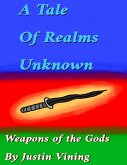 A Tale of Realms Unknown - Weapons of the Gods (eBook, ePUB)