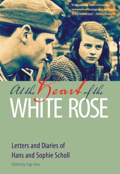 At the Heart of the White Rose (eBook, ePUB) - Scholl, Hans; Scholl, Sophie