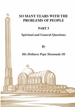 So Many Years with the Problems of People Part 3 - Shenouda Iii, H. H Pope