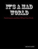 It's a Mad World: Peek Inside and See What You Find... (eBook, ePUB)