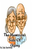 Humorous Side Of Aging (eBook, ePUB) Humorous Side Of Aging (eBook, ePUB)