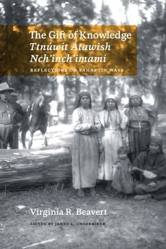 The Gift of Knowledge / Ttnúwit Átawish Nch'inch'imamí (eBook, ePUB) - Beavert, Virginia R.