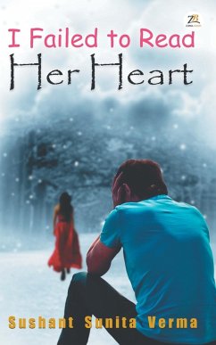 I failed to Read Her Heart - Verma, Sushant Sunita