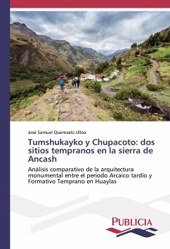 Tumshukayko y Chupacoto: dos sitios tempranos en la sierra de Ancash - Querevalú Ulloa, José Samuel