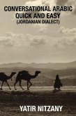 Conversational Arabic Quick and Easy: Jordanian Dialect (eBook, ePUB)