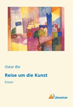 Reise um die Kunst - Bie, Oskar