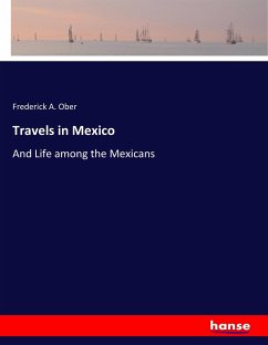 Travels in Mexico - Ober, Frederick A.