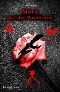 Mord auf der Roseninsel - Hoffmann, Ilona