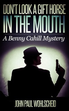 Cover Don't Look a Gift Horse in the Mouth (Benny Cahill, #1) (eBook, ePUB)
