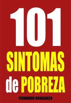 101 Sintomas de pobreza (eBook, ePUB) - Fernando Braganca