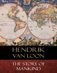 The Story of Mankind (eBook, ePUB) - Van Loon, Hendrik