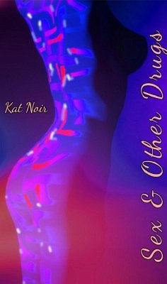 Sex & Other Drugs (Teaser) (eBook, ePUB) - Noir, Kat