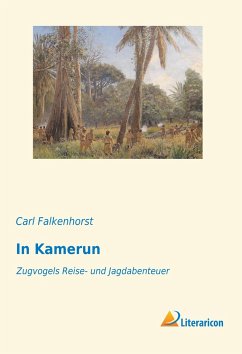 In Kamerun - Falkenhorst, Carl