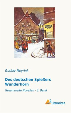 Des deutschen Spießers Wunderhorn - Meyrink, Gustav