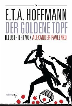 Der goldene Topf. Ein Märchen aus der neuen Zeit - Hoffmann, E. T. A.
