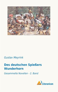 Des deutschen Spießers Wunderhorn - Meyrink, Gustav