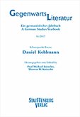 Schwerpunkt/Focus: Daniel Kehlmann / GegenwartsLiteratur 16/2017 Schwerpunkt/Focus: Daniel Kehlmann / GegenwartsLiteratur 16/2017