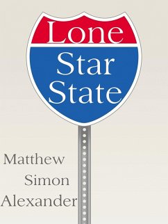 Lone Star State: Welcome to the Pleasuredome (eBook, ePUB) - Alexander, Matthew Simon