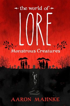 The World of Lore, Vol. 1 - Monstrous Creatures - Mahnke, Aaron