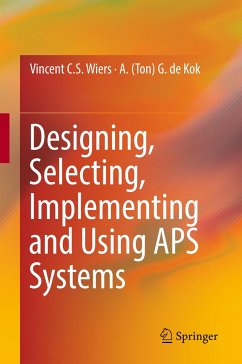 Designing, Selecting, Implementing and Using APS Systems - Wiers, Vincent C. S.;Kok, A. (Ton) G. de