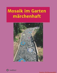 Mosaik im Garten märchenhaft - Grünewald, Iveta