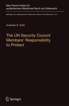 The UN Security Council Members' Responsibility to Protect - Kolb, Andreas S.