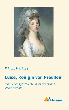 Luise, Königin von Preußen - Adami, Friedrich