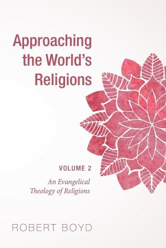 Approaching the World's Religions, Volume 2 - Boyd, Robert