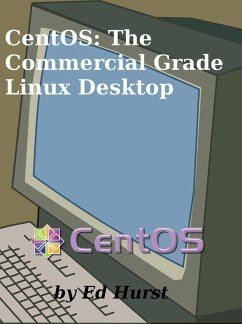 Cover CentOS: The Commercial Grade Linux Desktop (eBook, ePUB)