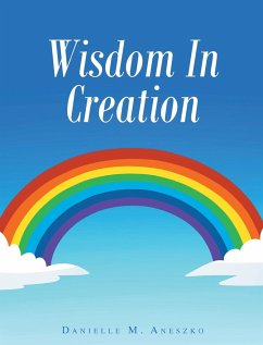 Wisdom In Creation - Aneszko, Danielle M