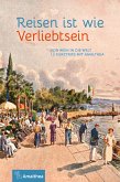 Reisen ist wie Verliebtsein (eBook, ePUB)