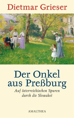 Der Onkel aus Preßburg (eBook, ePUB) - Grieser, Dietmar