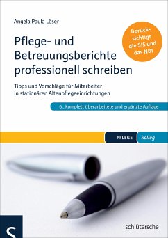 Pflege- und Betreuungsberichte professionell schreiben (eBook, ePUB) - Löser, Angela Paula