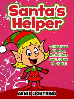 Santa's Helper: Christmas Stories, Activities, and Jokes for Kids! (eBook, ePUB) Cover Santa's Helper: Christmas Stories, Activities, and Jokes for Kids! (eBook, ePUB)