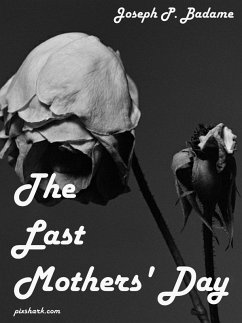 The Last Mothers' Day (eBook, ePUB) - Badame, Joseph P.