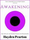 Awakening (The Chronicles of New Eden, #1) (eBook, ePUB) Awakening (The Chronicles of New Eden, #1) (eBook, ePUB)