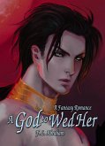 A God to Wed Her (eBook, ePUB) A God to Wed Her (eBook, ePUB)
