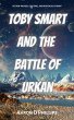 Toby Smart and the Battle Of Urkan... - Bild 1
