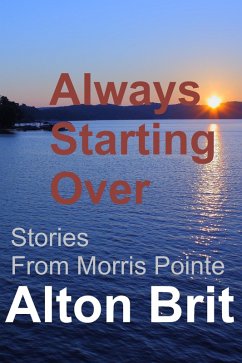 Always Starting Over (Stories from Morris Pointe, #3) (eBook, ePUB) - Brit, Alton