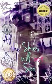 All the Skies I will not See: A Novella (A Touch of Cinnamon, #2) (eBook, ePUB) All the Skies I will not See: A Novella (A Touch of Cinnamon, #2) (eBook, ePUB)