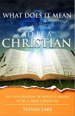 What Does It Mean To Be A Christian? (eBook, ePUB) What Does It Mean To Be A Christian? (eBook, ePUB)