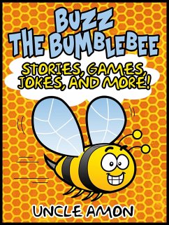 Buzz the Bumblebee: Stories, Games, Jokes, and More! (eBook, ePUB) - Amon, Uncle