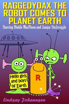 Cover Raggedydax The Robot Comes To Planet Earth (Kid Stuff, #1) (eBook, ePUB)