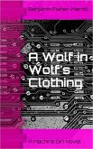 Machine Girl Book 3: A Wolf in Wolf's Clothing (eBook, ePUB)