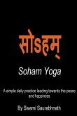 Soham Yoga - A Simple Daily Practice Leading Towards The Peace And Happiness (eBook, ePUB)