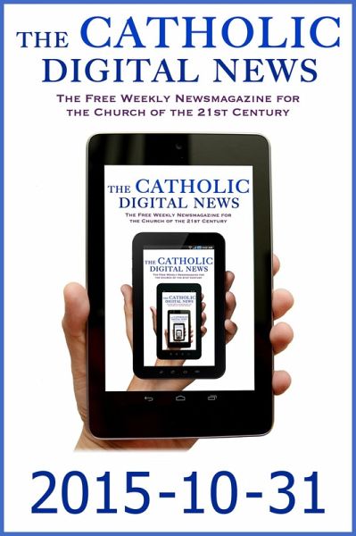 The Catholic Digital News 2015-10-31 (Special Issue: Pope Francis and the Synod on the Family) (eBook, ePUB)