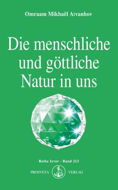 Die menschliche und göttliche Natur in uns (eBook, ePUB) - Aïvanhov, Omraam Mikhaël