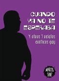 Cuando ya no te esperaba. Y otros 7 relatos eróticos gay (eBook, ePUB) Cuando ya no te esperaba. Y otros 7 relatos eróticos gay (eBook, ePUB)