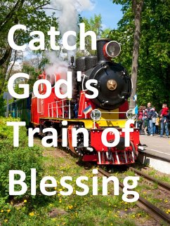 Cover Catch God's Train of Blessing (eBook, ePUB)